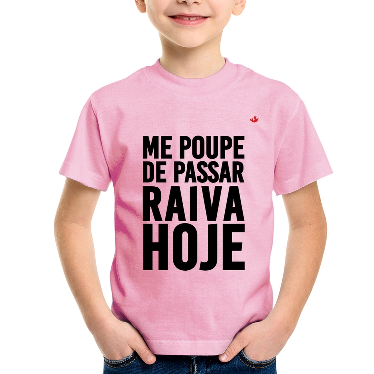 Camiseta Infantil Me poupe de passar raiva hoje - Rosa Bebê