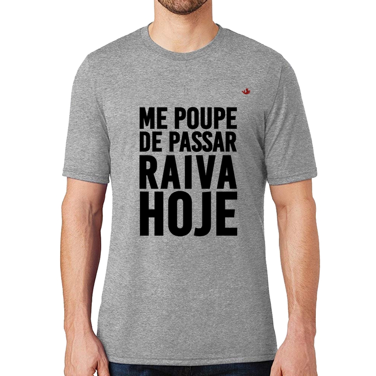 Camiseta Me poupe de passar raiva hoje - Cinza
