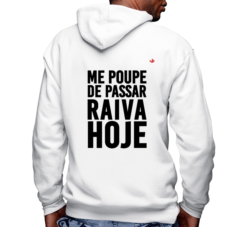 Blusa Moletom Me poupe de passar raiva hoje Masculina com Capuz e Zíper - Branca