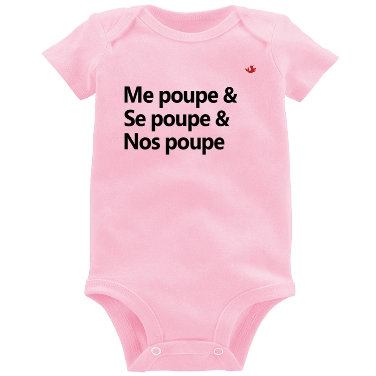 Body Bebê Me poupe & Se poupe & Nos poupe - Rosa Bebê