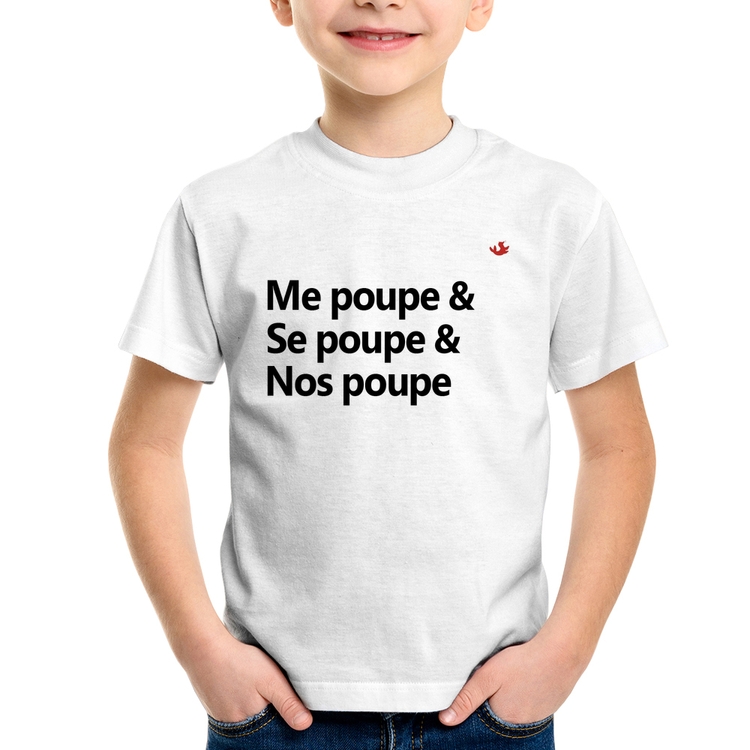 Camiseta Infantil Me poupe & Se poupe & Nos poupe