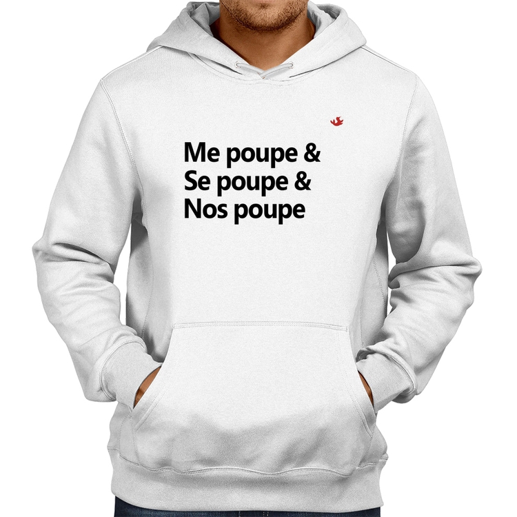 Moletom Me poupe & Se poupe & Nos poupe - Branco