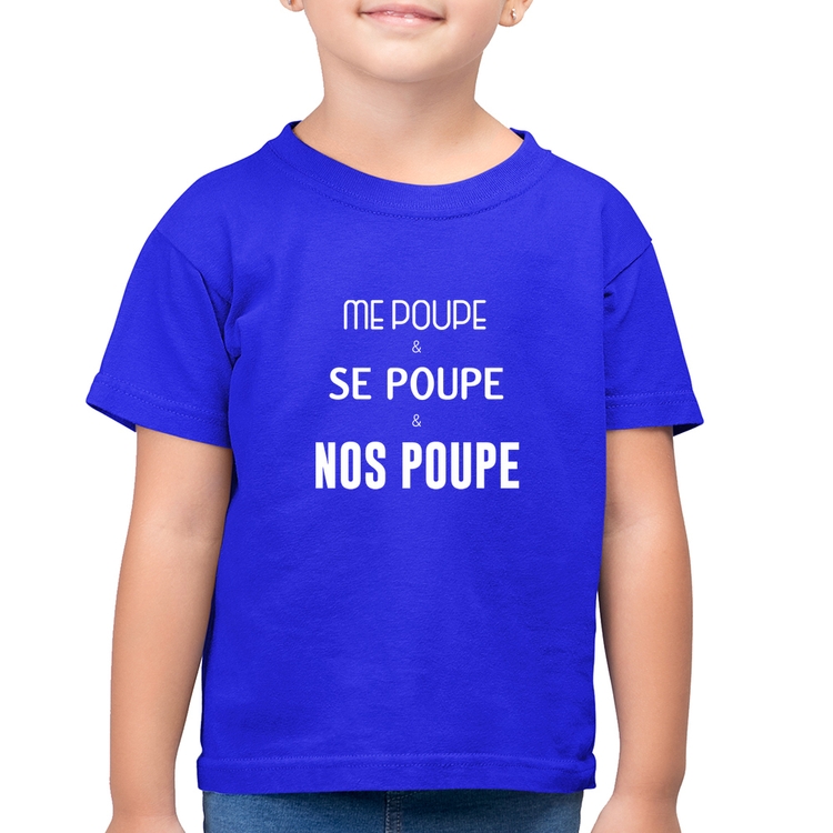 Camiseta Algodão Infantil Me poupe, se poupe, nos poupe - Azul Royal