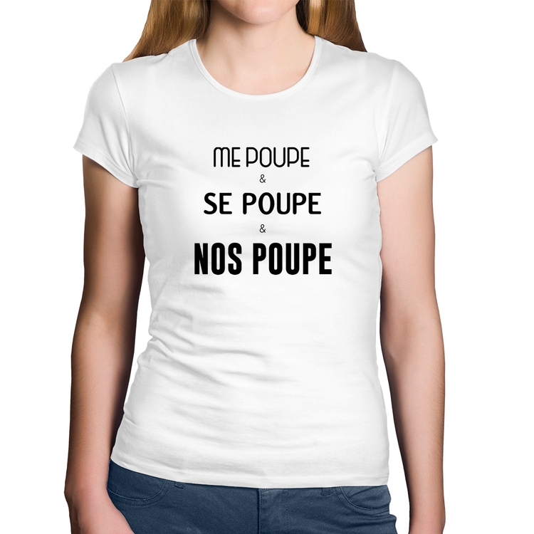 Baby Look Algodão Me poupe, se poupe, nos poupe - Branca