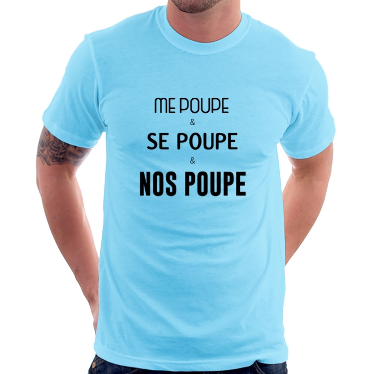 Camiseta Me poupe, se poupe, nos poupe - Azul Bebê