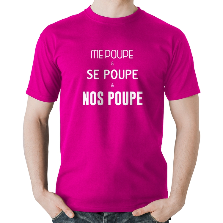 Camiseta Algodão Me poupe, se poupe, nos poupe - Rosa
