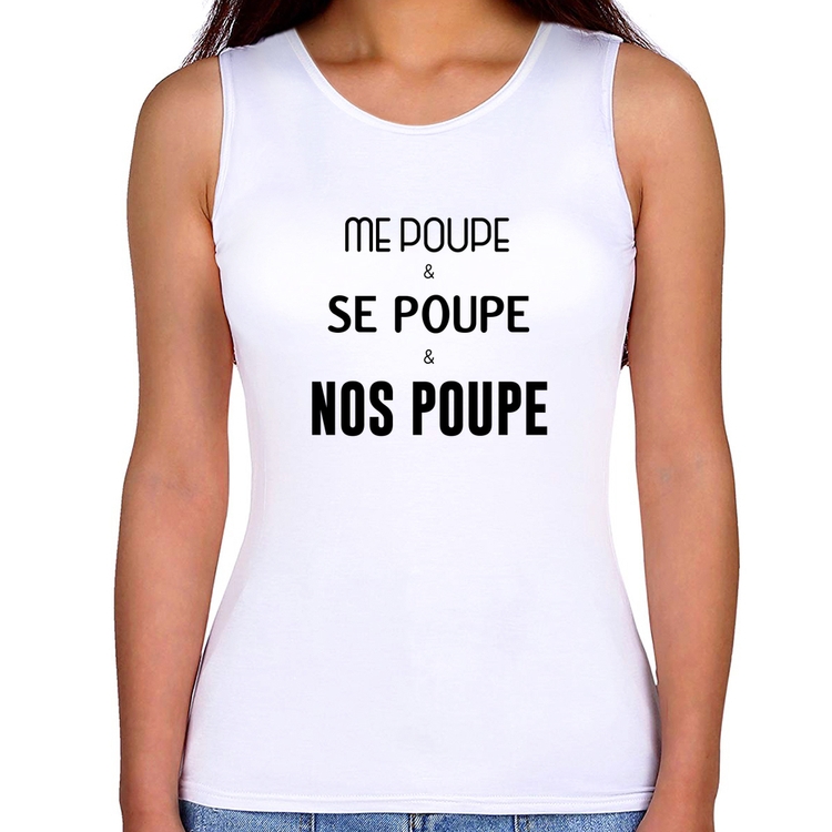 Regata Feminina Me poupe, se poupe, nos poupe