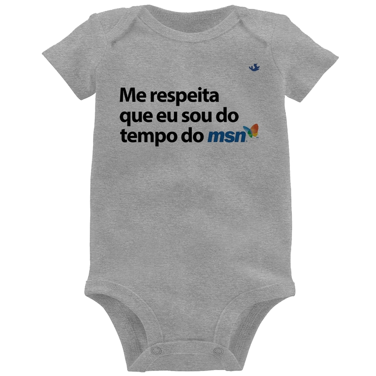 Body Bebê Me respeita que eu sou da época do msn - Cinza