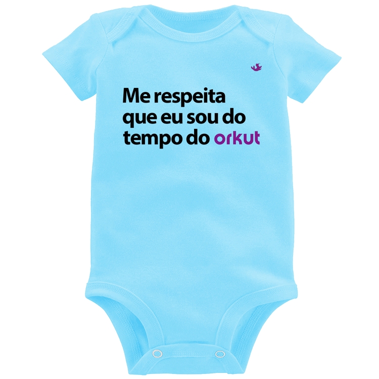Body Bebê Me respeita que eu sou do tempo do orkut - Azul Bebê