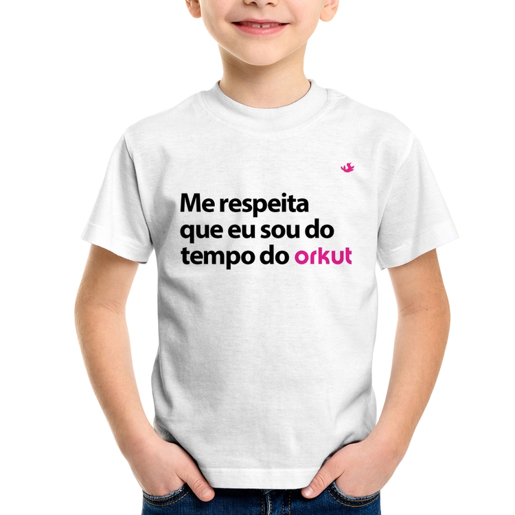 Camiseta Infantil Me respeita que eu sou do tempo do orkut