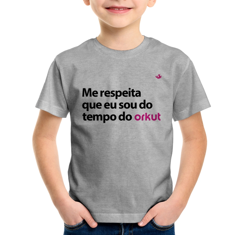 Camiseta Infantil Me respeita que eu sou do tempo do orkut - Cinza