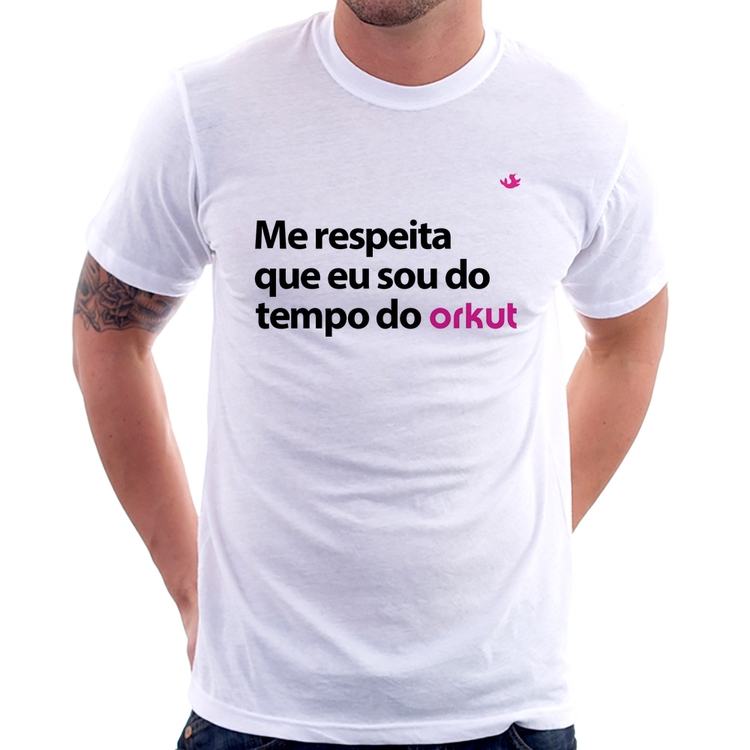 Camiseta Me respeita que eu sou do tempo do orkut