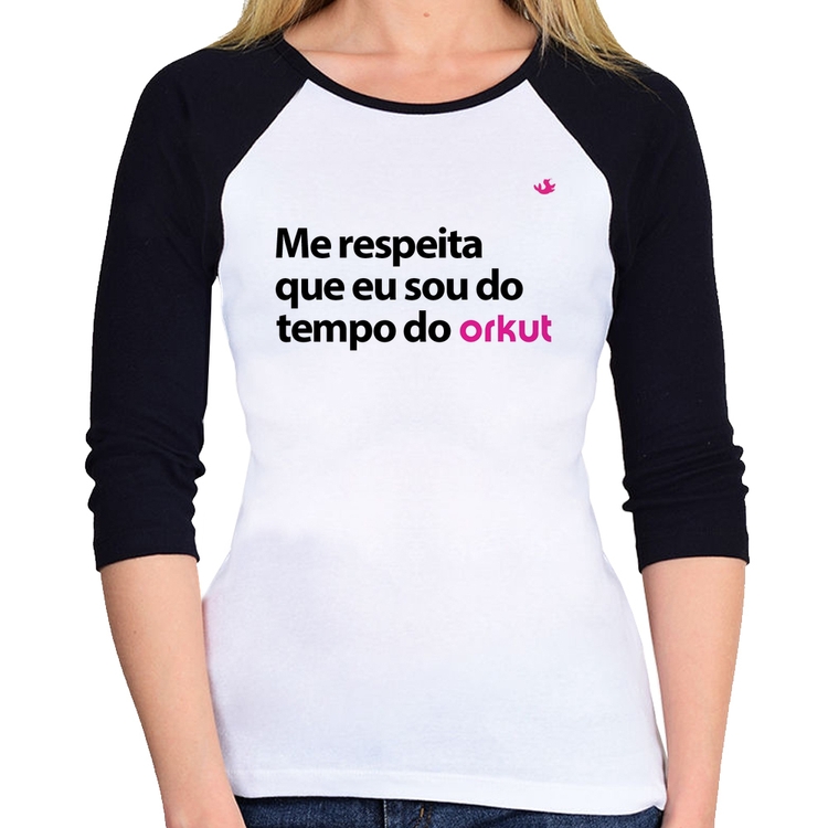 Baby Look Raglan Me respeita que eu sou do tempo do orkut Manga 3/4