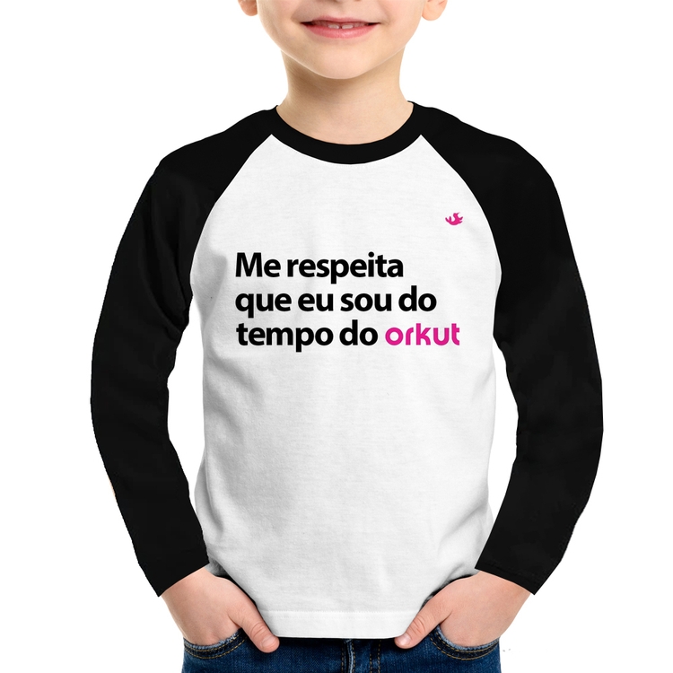Camiseta Raglan Infantil Me respeita que eu sou do tempo do orkut Manga Longa