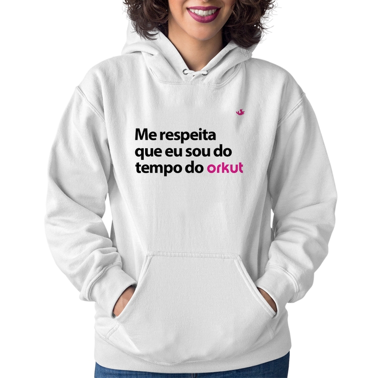 Moletom Feminino Me respeita que eu sou do tempo do orkut - Branco