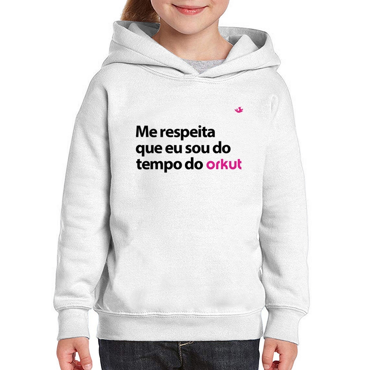 Moletom Infantil Me respeita que eu sou do tempo do orkut