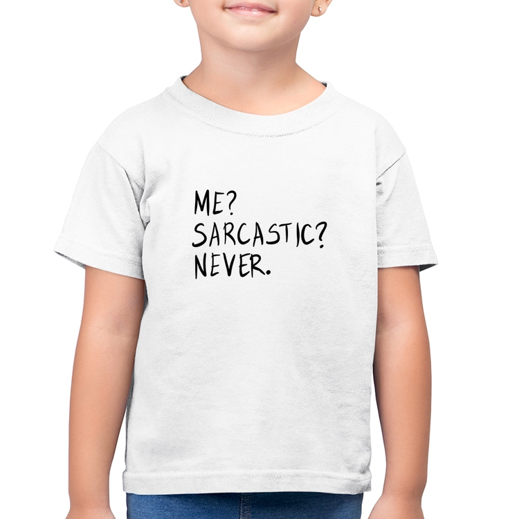 Camiseta Algodão Infantil Me sarcasic never - Branca