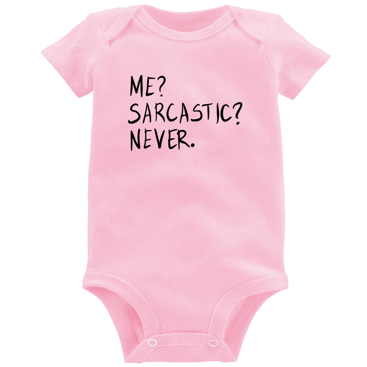 Body Bebê Me sarcasic never - Rosa Bebê