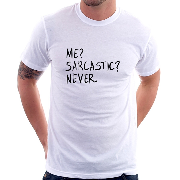 Camiseta Me sarcasic never