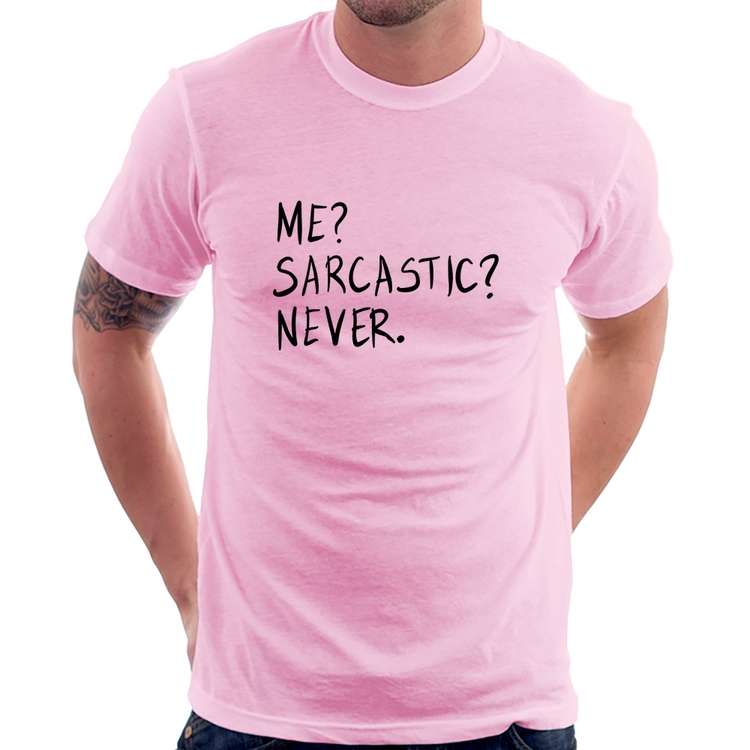 Camiseta Me sarcasic never - Rosa Bebê