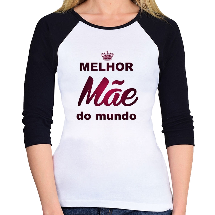 Baby Look Raglan Melhor mãe do mundo Manga 3/4