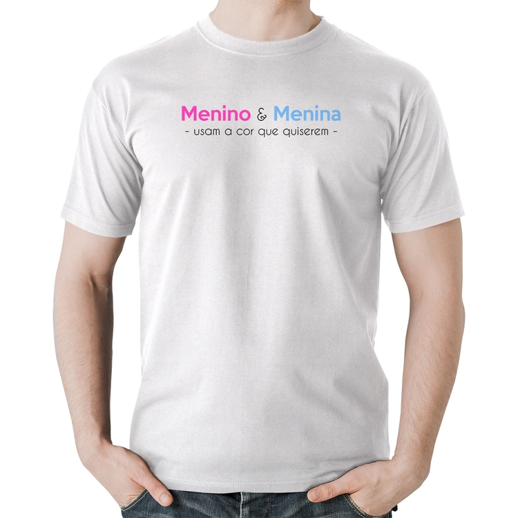 Camiseta Algodão Menino e menina usam a cor que quiserem - Branca