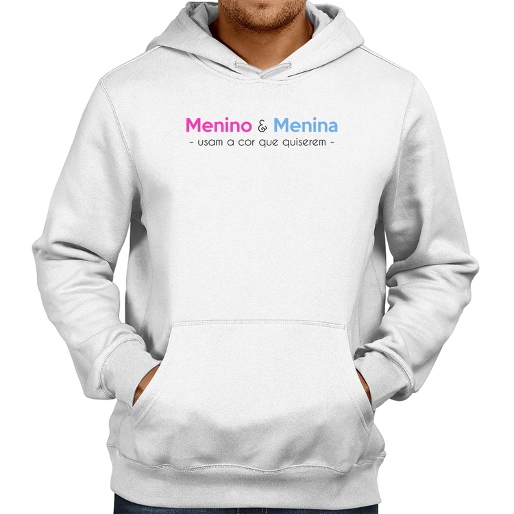 Moletom Menino e menina usam a cor que quiserem - Branco