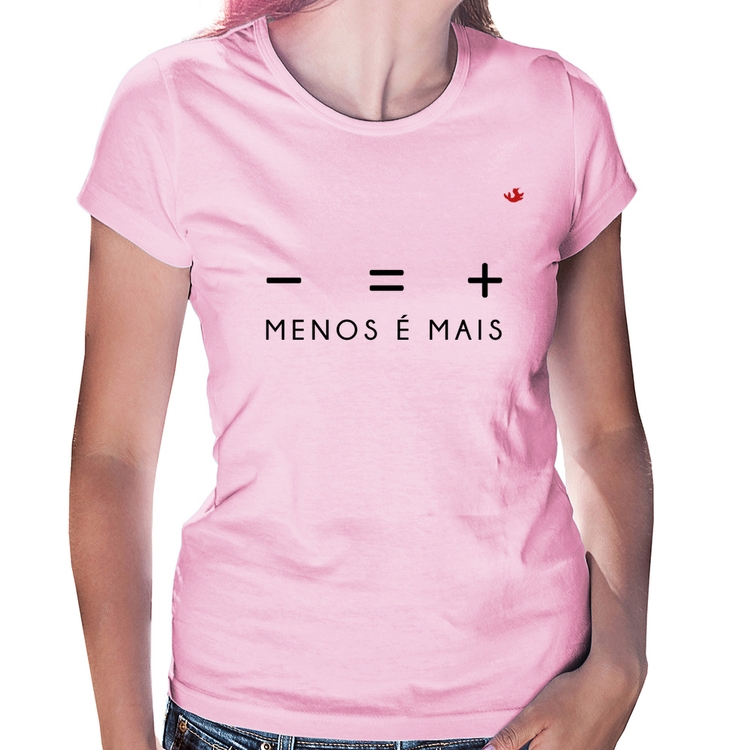 Baby Look Menos é Mais - Rosa Bebê