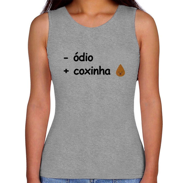 Regata Feminina Menos ódio, Mais coxinha - Cinza