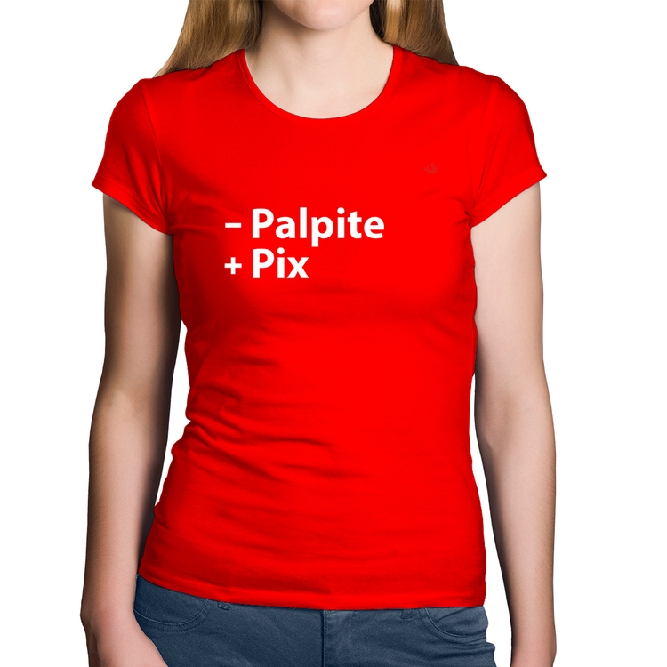 Baby Look Algodão Menos Palpite Mais Pix - Vermelha