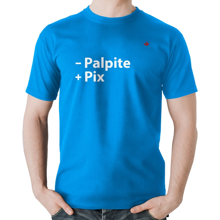 Camiseta Algodão Menos Palpite Mais Pix - Azul