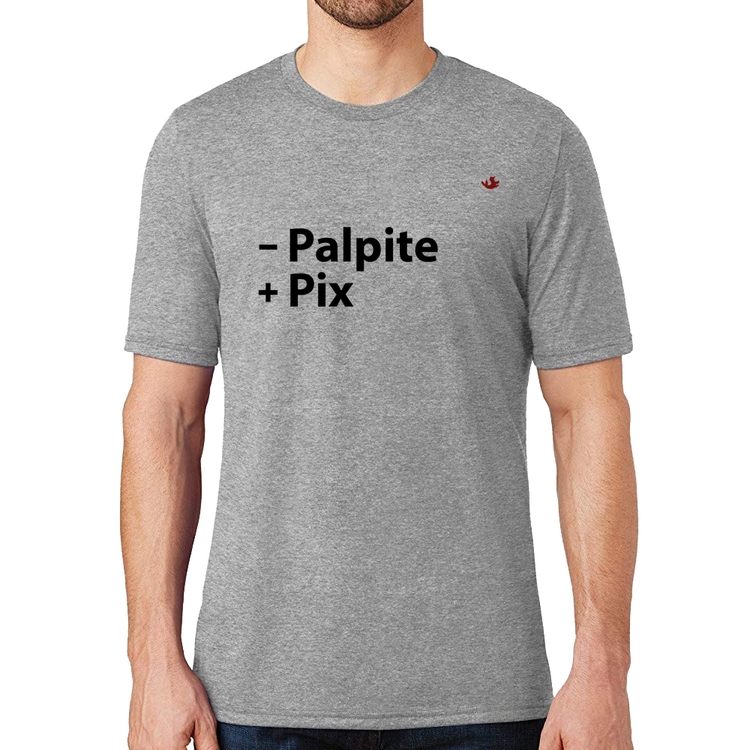 Camiseta Menos Palpite Mais Pix - Cinza