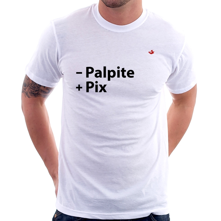 Camiseta Menos Palpite Mais Pix