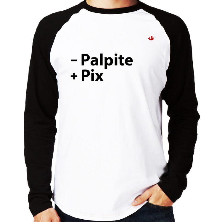 Camiseta Raglan Menos Palpite Mais Pix Manga Longa