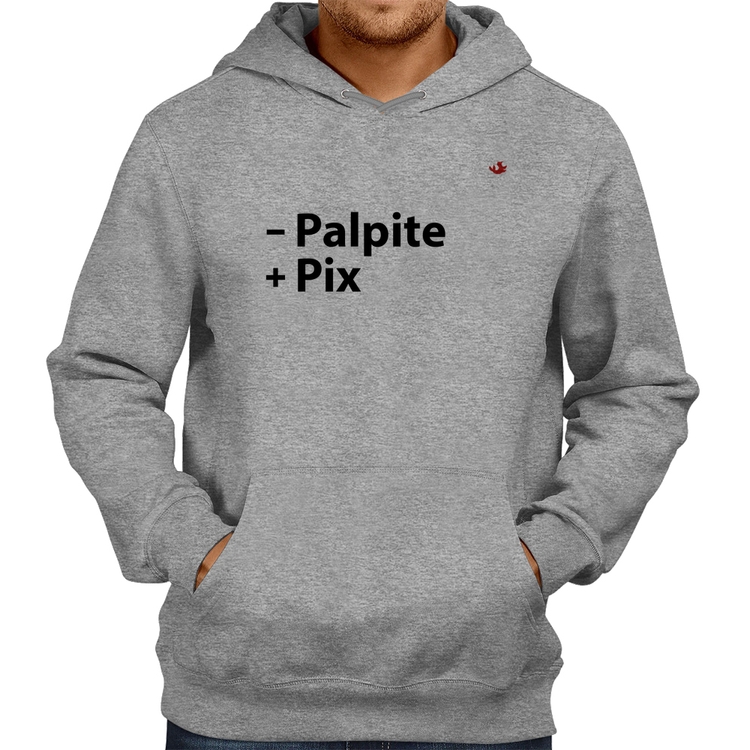 Moletom Menos Palpite Mais Pix - Cinza