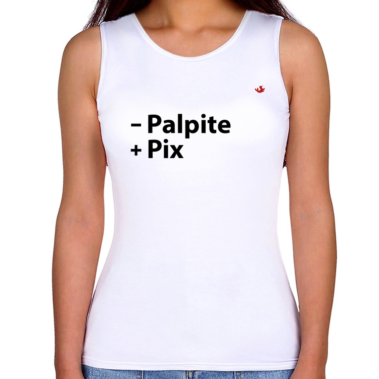 Regata Feminina Menos Palpite Mais Pix