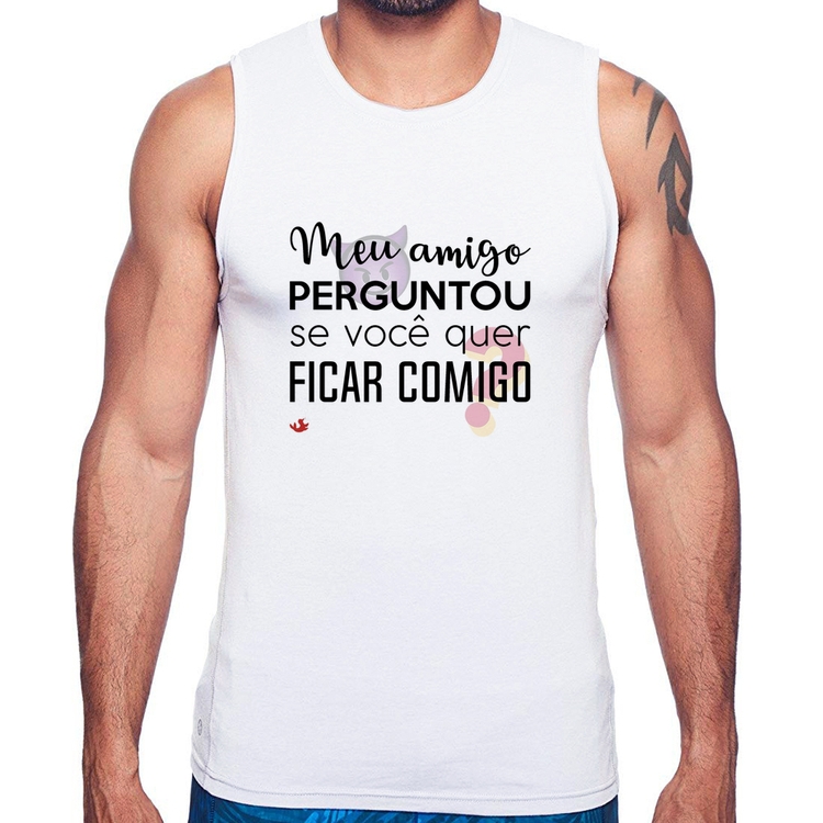 Regata Meu amigo perguntou se você quer ficar comigo