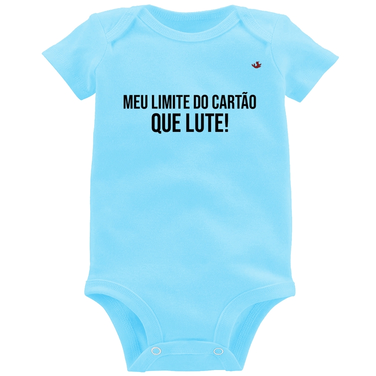Body Bebê Meu limite do cartão que lute! - Azul Bebê