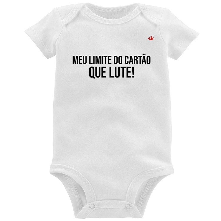 Body Bebê Meu limite do cartão que lute!