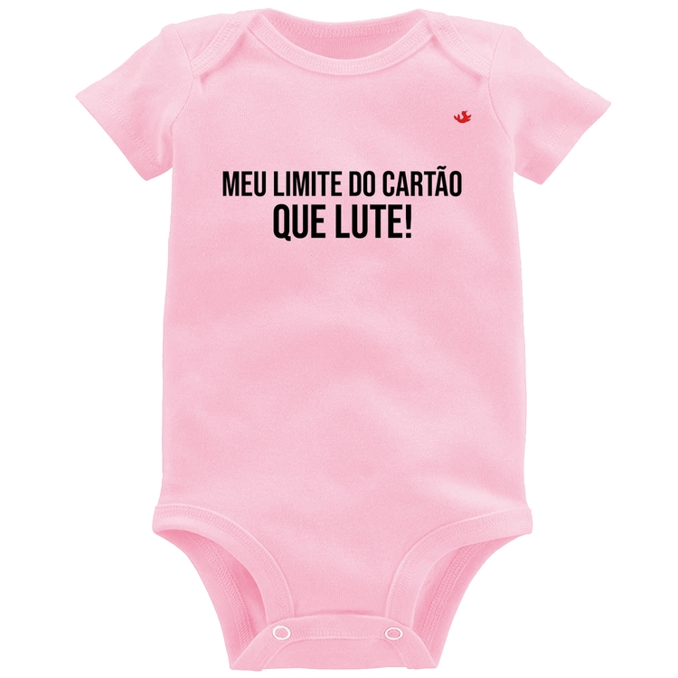 Body Bebê Meu limite do cartão que lute! - Rosa Bebê