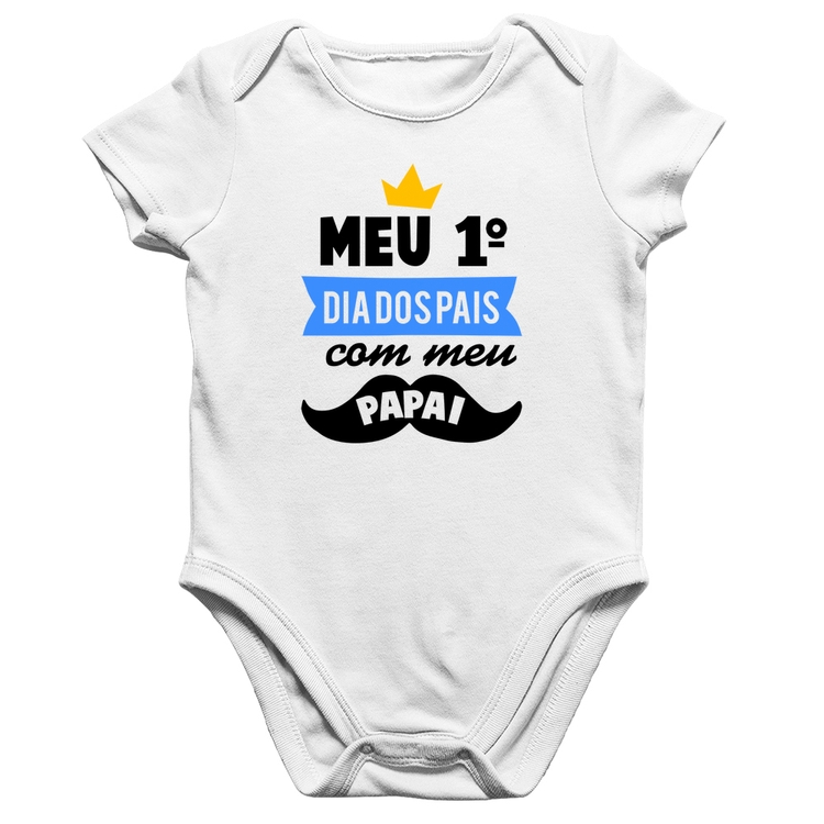 Body Bebê Algodão Meu primeiro dia dos pais com meu papai - Branco