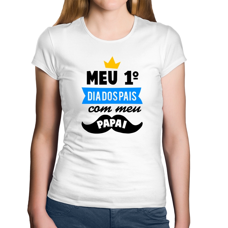 Baby Look Algodão Meu primeiro dia dos pais com meu papai - Branca