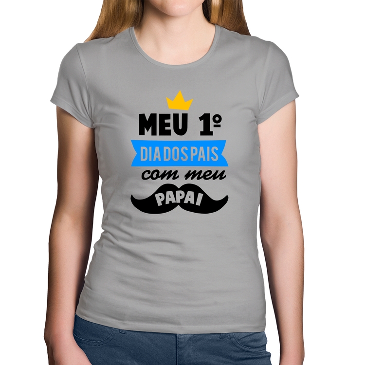 Baby Look Algodão Meu primeiro dia dos pais com meu papai - Cinza