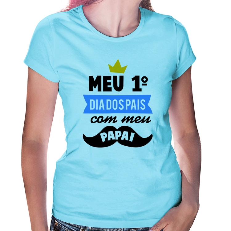 Baby Look Meu primeiro dia dos pais com meu papai - Azul Bebê