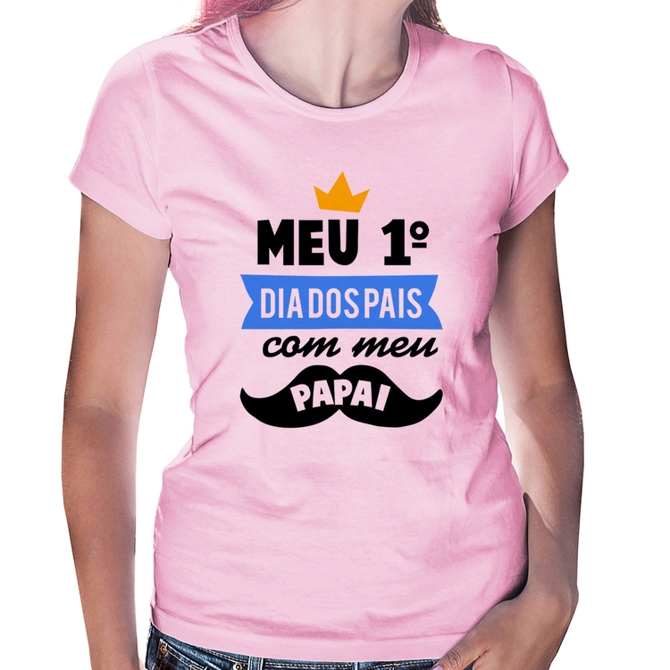 Baby Look Meu primeiro dia dos pais com meu papai - Rosa Bebê