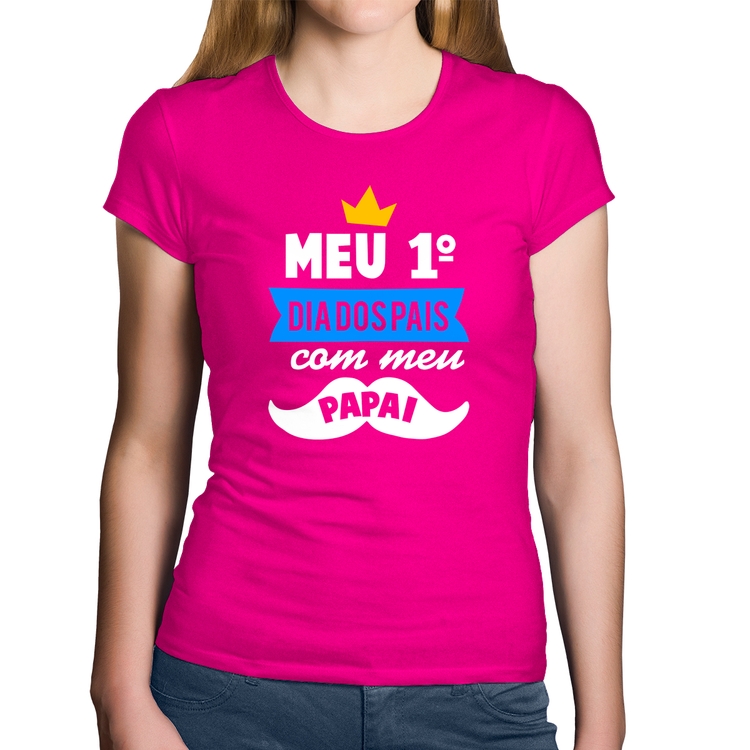 Baby Look Algodão Meu primeiro dia dos pais com meu papai - Rosa