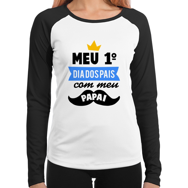 Baby Look Raglan Meu primeiro dia dos pais com meu papai Manga Longa