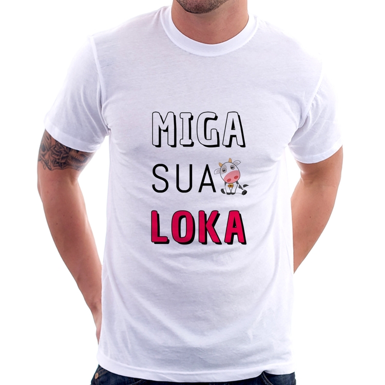 Camiseta Miga Sua Loka