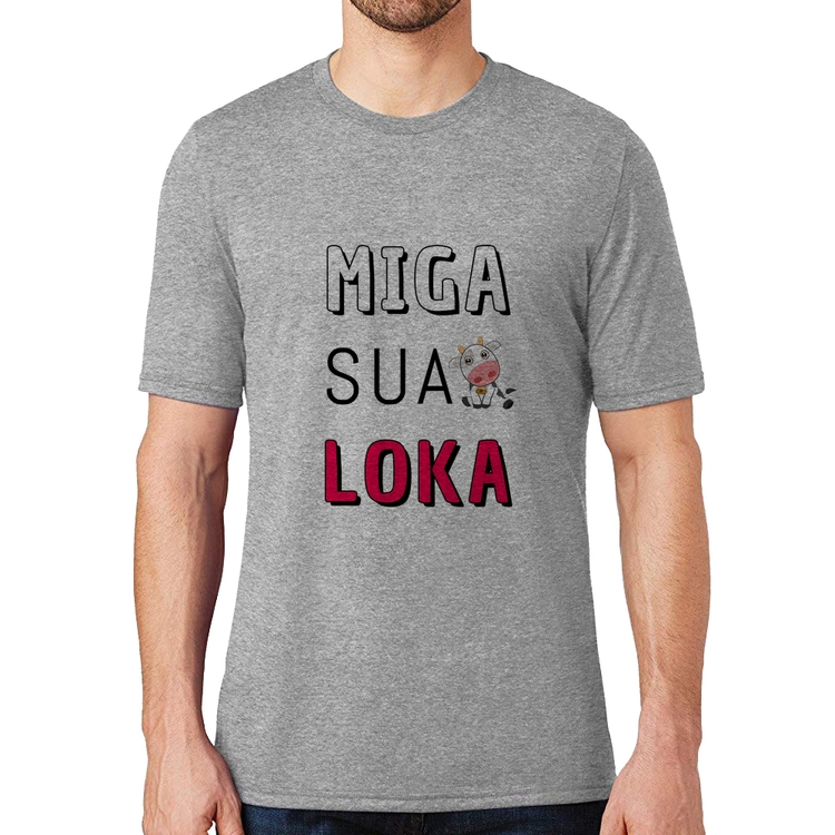 Camiseta Miga Sua Loka - Cinza