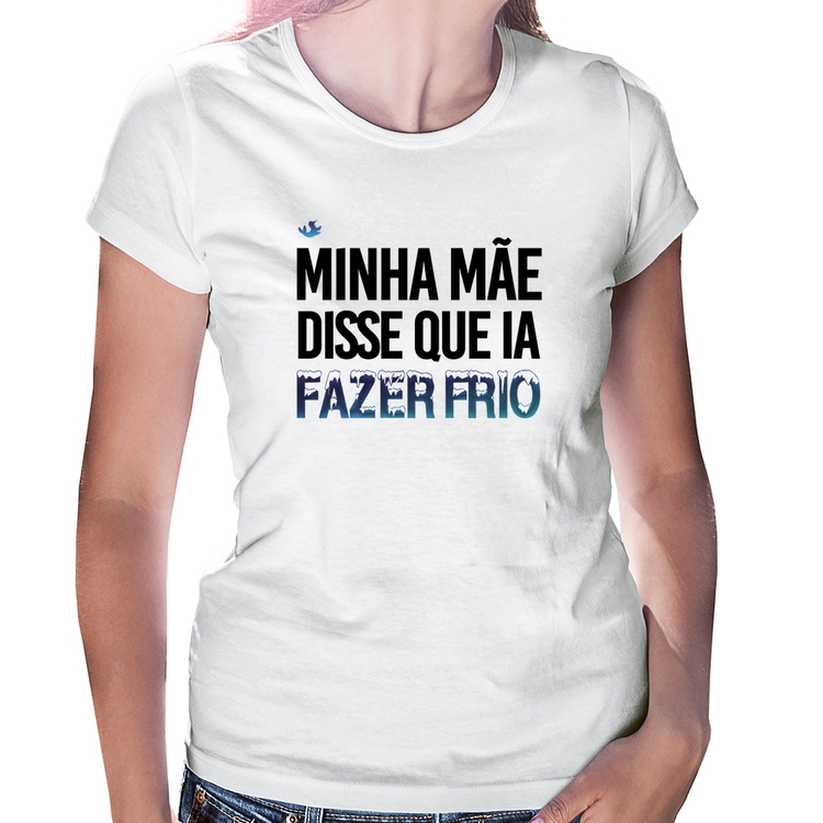Baby Look Minha mãe disse que ia fazer frio